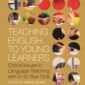 Teaching English to Young Learners : Critical Issues in Language Teaching with 3-12 Year Olds