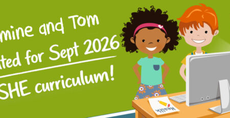 Yasmine and Tom updated for Sept 2026 RSHE curriculum!