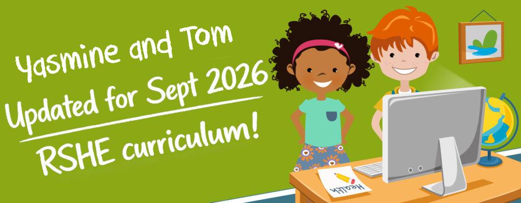 Yasmine and Tom updated for Sept 2026 RSHE curriculum!